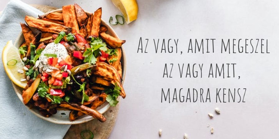 Az vagy amit magadra kensz, az vagy amit megeszel